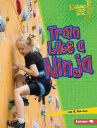 Title: Train Like a Ninja, Author: Jon M. Fishman