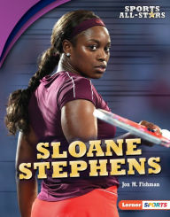 Title: Sloane Stephens, Author: Jon M. Fishman