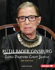 Title: Ruth Bader Ginsburg, 2nd Edition: Iconic Supreme Court Justice, Author: James Roland