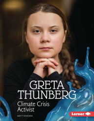 Title: Greta Thunberg: Climate Crisis Activist, Author: Matt Doeden