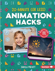 Title: 20-Minute (Or Less) Animation Hacks, Author: Sheela Preuitt