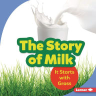 Title: The Story of Milk: It Starts with Grass, Author: Stacy Taus-Bolstad