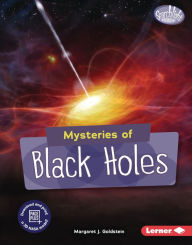 Title: Mysteries of Black Holes, Author: Margaret J. Goldstein