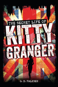 Title: The Secret Life of Kitty Granger, Author: G. D. Falksen