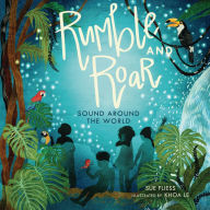 Title: Rumble and Roar: Sound around the World, Author: Sue Fliess