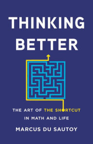 Free english textbook downloads Thinking Better: The Art of the Shortcut in Math and Life 9781541600362 by 
