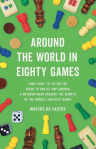 Bestsellers ebooks free download Around the World in Eighty Games: From Tarot to Tic-Tac-Toe, Catan to Chutes and Ladders, a Mathematician Unlocks the Secrets of the World's Greatest Games (English literature)