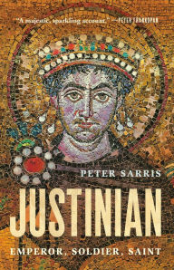 Epub books free download uk Justinian: Emperor, Soldier, Saint (English literature) by Peter Sarris 9781541601338