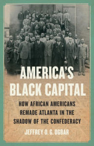 Pdf format ebooks download America's Black Capital: How African Americans Remade Atlanta in the Shadow of the Confederacy in English