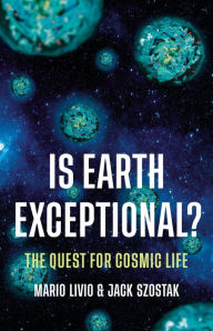 Title: Is Earth Exceptional?: The Quest for Cosmic Life, Author: Mario Livio Ph.D.
