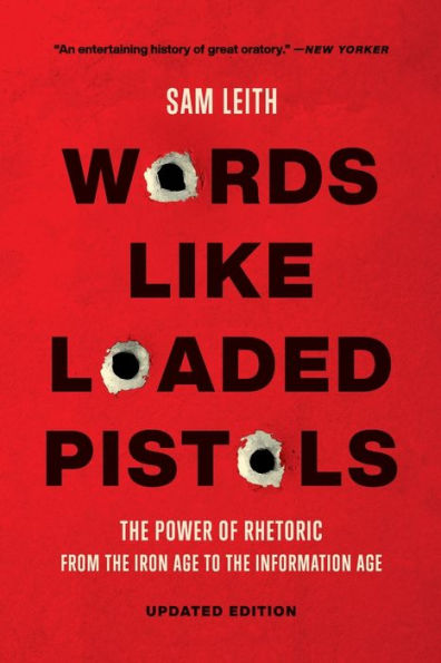 Words Like Loaded Pistols: the Power of Rhetoric from Iron Age to Information