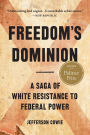 Freedom's Dominion (Winner of the Pulitzer Prize): A Saga of White Resistance to Federal Power