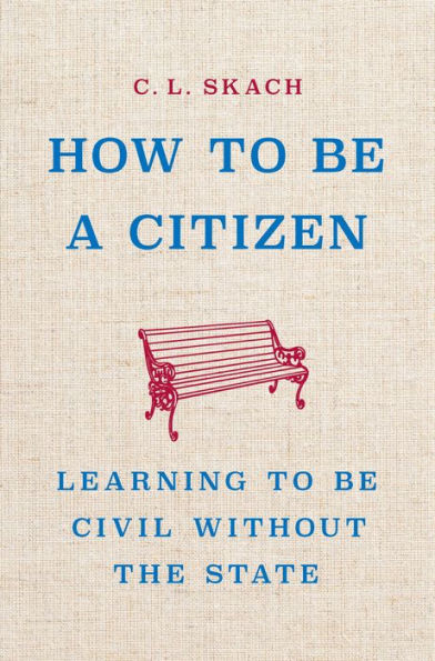 How to Be a Citizen: Learning Civil Without the State