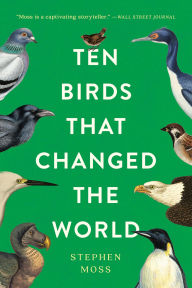 Title: Ten Birds That Changed the World, Author: Stephen Moss