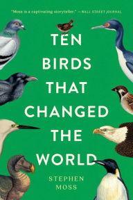 Title: Ten Birds That Changed the World, Author: Stephen Moss