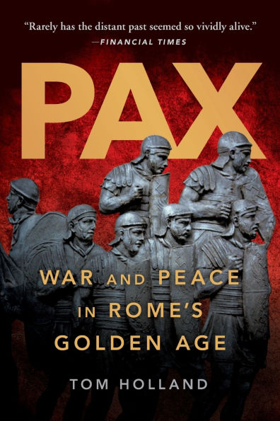 Pax: War and Peace Rome's Golden Age
