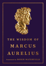 Title: The Wisdom of Marcus Aurelius, Author: Marcus Aurelius