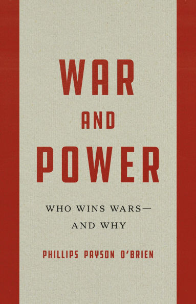 War and Power: Who Wins Wars-and Why