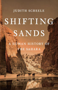 Title: Shifting Sands: A Human History of the Sahara, Author: Judith Scheele