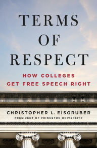 Title: Terms of Respect: How Colleges Get Free Speech Right, Author: Christopher L. Eisgruber
