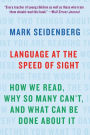 Language at the Speed of Sight: How We Read, Why So Many Can't, and What Can Be Done About It