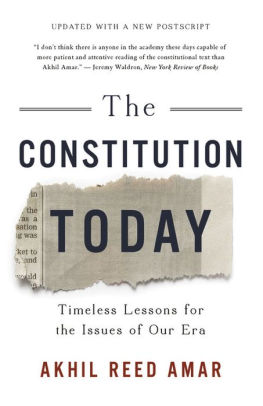 The Constitution Today Timeless Lessons For The Issues Of Our Era By Akhil Reed Amar Paperback