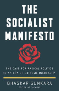 Spanish ebook download The Socialist Manifesto: The Case for Radical Politics in an Era of Extreme Inequality by Bhaskar Sunkara 9781541617391 ePub