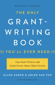Title: The Only Grant-Writing Book You'll Ever Need, Author: Ellen Karsh