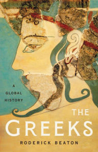 Title: The Greeks: A Global History, Author: Roderick Beaton