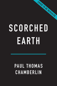 Title: Scorched Earth: A Global History of World War II, Author: Paul Thomas Chamberlin