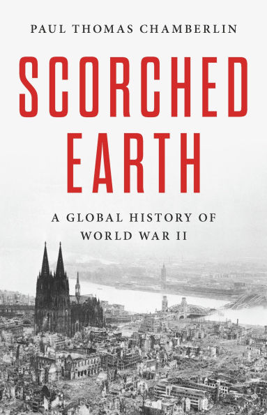 Scorched Earth: A Global History of World War II