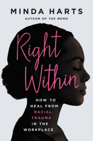 Download books from isbn Right Within: How to Heal from Racial Trauma in the Workplace