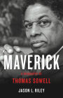 Maverick: A Biography of Thomas Sowell