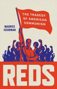 Free mobi ebook download Reds: The Tragedy of American Communism 9781541620032 by Maurice Isserman