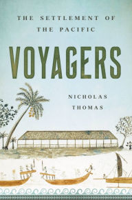 Title: Voyagers: The Settlement of the Pacific, Author: Nicholas Thomas