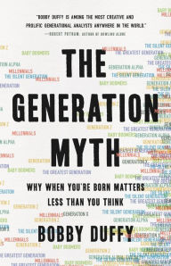 Download pdf ebooks free The Generation Myth: Why When You're Born Matters Less Than You Think by  9781541620315