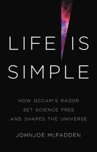 Free audio books french download Life Is Simple: How Occam's Razor Set Science Free and Shapes the Universe (English Edition) by  9781541620445 iBook ePub CHM