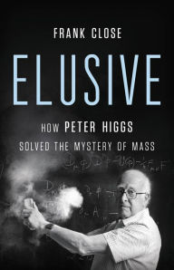 Free books to download on nook color Elusive: How Peter Higgs Solved the Mystery of Mass