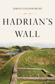Title: Hadrian's Wall, Author: Adrian Goldsworthy