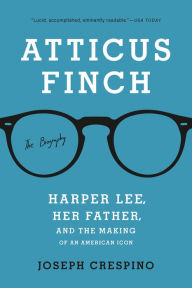 Title: Atticus Finch: The Biography, Author: Joseph Crespino
