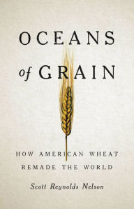 Download ebooks for free uk Oceans of Grain: How American Wheat Remade the World (English literature) by  9781541646469