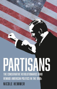 Read books free online without downloading Partisans: The Conservative Revolutionaries Who Remade American Politics in the 1990s