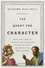 The Quest for Character: What the Story of Socrates and Alcibiades Teaches Us about Our Search for Good Leaders