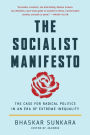 The Socialist Manifesto: The Case for Radical Politics in an Era of Extreme Inequality