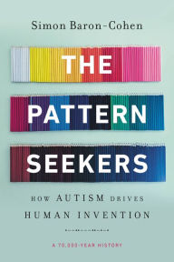 Title: The Pattern Seekers: How Autism Drives Human Invention, Author: Simon Baron-Cohen