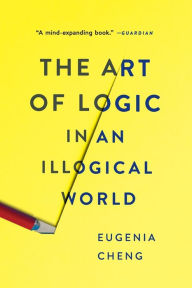 Is it possible to download books for free The Art of Logic in an Illogical World CHM RTF PDB by Eugenia Cheng in English 9781541672499