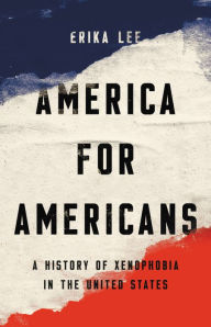 Free it books downloads America for Americans: A History of Xenophobia in the United States