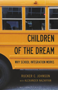 Title: Children of the Dream: Why School Integration Works, Author: Rucker C. Johnson