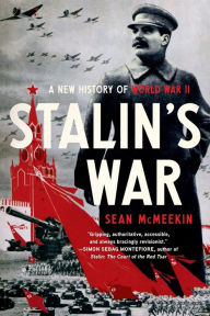 Title: Stalin's War: A New History of World War II, Author: Sean McMeekin