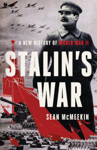 Download books from google books online Stalin's War: A New History of World War II 9781541672796 by Sean McMeekin FB2 PDB